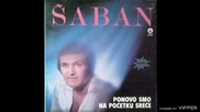 Saban Saulic - Pruzi ruku pomirenja - (Audio 1980)