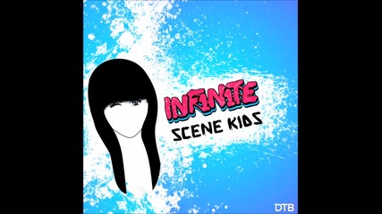 Inf1n1te - Scene Kids /dubstep/