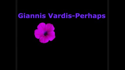 {превод} Giannis Vardis - Perhaps 