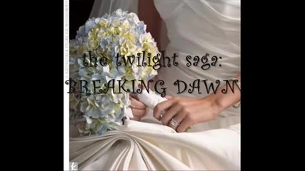 Breaking Dawn - историята в снимки/картинки