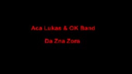 Aca Lukas i Ok band - Da zna zora 