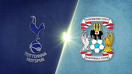 Tottenham Hotspur vs. Coventry City Football Club - Game Highlights