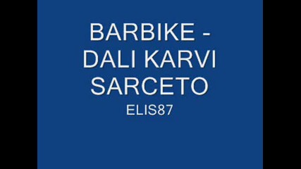 Barbike - Dali Karvi Sarceto