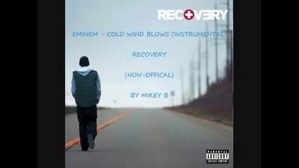 Eminem - Cold Wind Blows (recovery The Instrumentals...) 