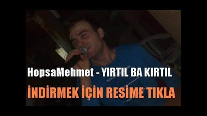Hopsa Mehmet - Yirtil Ba Kirtil - кючек 