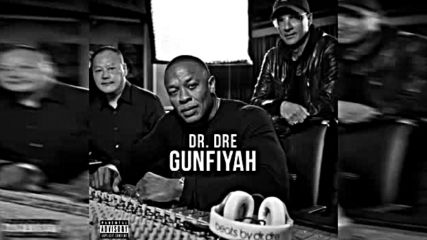 Dr. Dre - Gunfiyah