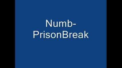 Prison Break - Numb