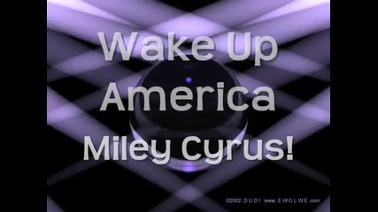 Miley Cyrus- Wake Up America