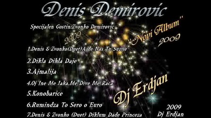 Denis Demirovic 2009 Novi Album Mix Realizacija By Dj Erdjan 