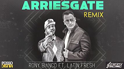 Rony Bianco - Arriesgate ft. Latin Fresh ( Remix )