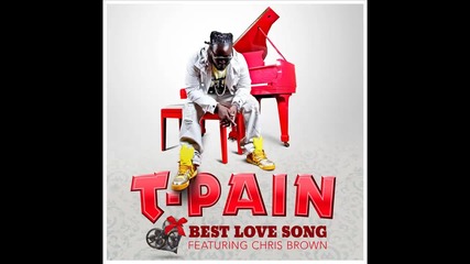 T-pain ft. Chris Brown - Best Love Song