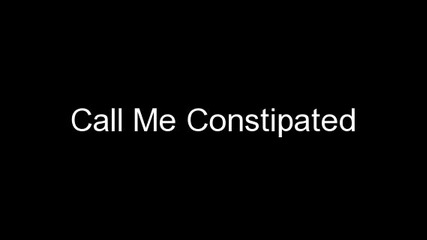 Call Me Constipated-call Me Maybe-parody