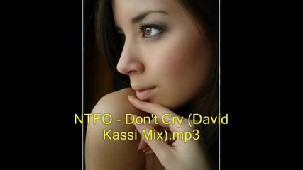 Ntfo - Dont Cry (david Kassi Mix)