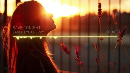 Eagle Eye Cherry - Save Tonight (eigenartig Deepest Love Remix)