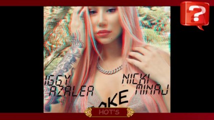 iggy Azalea - Cake ft. Nicki Minaj