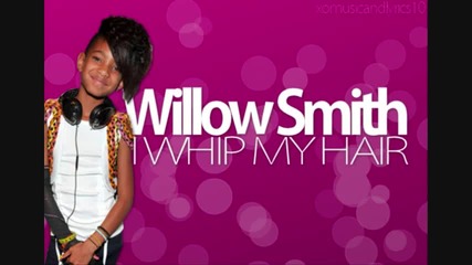Cледващата Rihanna Willow Smith - Whip my hair 