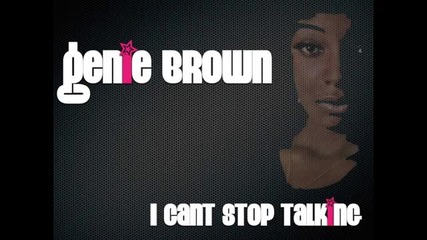 Genie Brown - I Cant Stop Talking 
