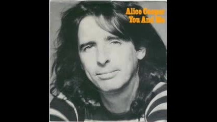 alice cooper - you and me