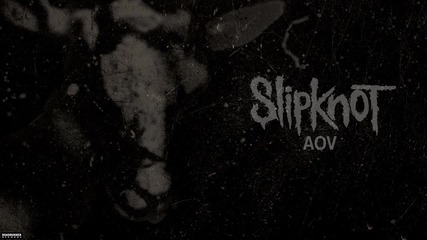 Slipknot - Aov (audio)