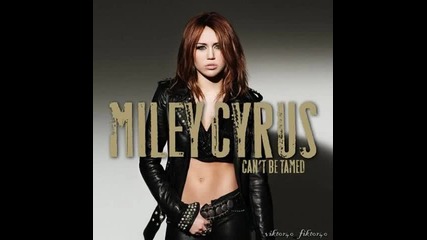 Miley Cyrus - Cant Be Tamed (от Албума Cant Be Tmaed - Track 03) 