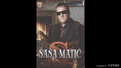Sasa Matic - Nista drugo osima para nemam - (Audio 2007)