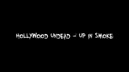 Hollywood Undead - Up in Smoke