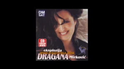 Dragana Mirkovic - Pun Je Grad Zivota - 2008