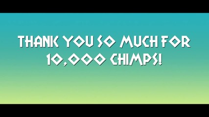 Thanks for 10,000 Chimps