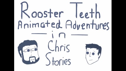 Rooster Teeth Animated Adventure Chris Stories