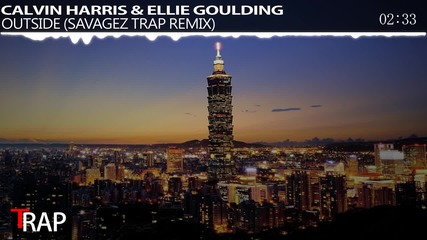Calvin Harris - Outside ft. Ellie Goulding (savagez Trap Remix)