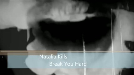 Natalia Kills - Break You Hard