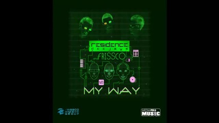 Residence Deejays Frissco - My Way (official Radio Edit)
