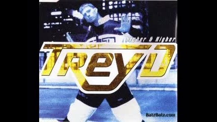 Trey D - Higher and