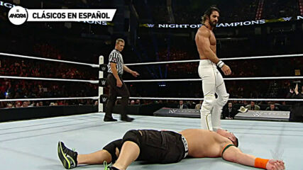 Clásicos en Español: Seth Rollins vs John Cena – WWE Night of Champions 2015