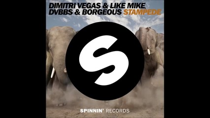 Dimitri Vegas & Like Mike vs Dvbbs & Borgeous - Stampede (extended Mix) Hd
