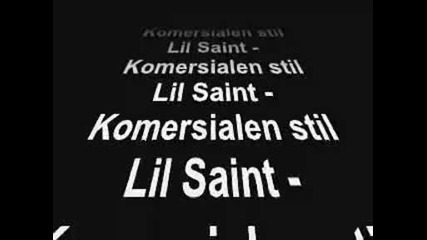 Lil Saint - Komersialen Stil