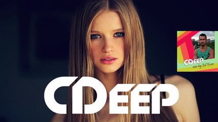 Cdeep February 2014 (mixed By Ed Koev) -- Deep House Mix