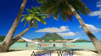 Roger Shah & Signum - Ancient World 