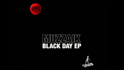 Muzzaik, Dave Martin - Black Day (original Mix)