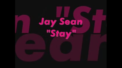 Jay Sean - Stay [ New !!! ]