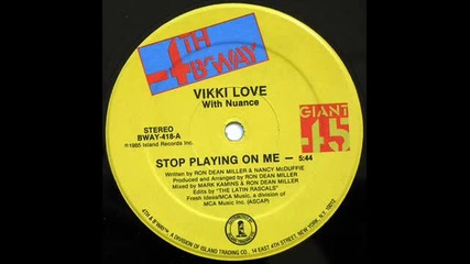 Vikki Love & Nuance - Stop Playing On Me ( Club Mix ) 1985