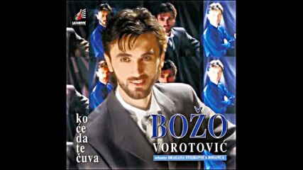 Bozo Vorotovic - Prvi Put.mp4
