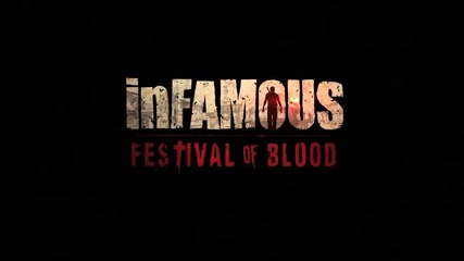 Infamous 2: Festival of Blood - Launch Trailer