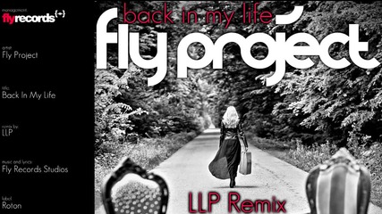 Fly Project - Back In My Life (llp Remix)