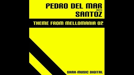 pedro del mar meets santoz - theme from mellomania 