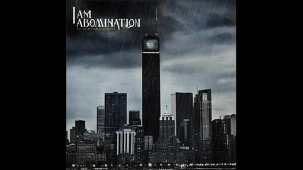 I Am Abomination - Since 1776 