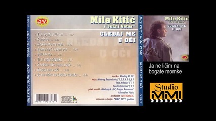 Mile Kitic i Juzni Vetar - Ja ne licim na bogate momke (hq) (bg sub)