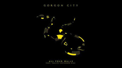 *2016* Gorgon City ft. Vaults - All Four Walls ( Extended mix )