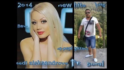 Теди Александрова ft. Сурай - Заради една любов 2014 dj-pepi gazara