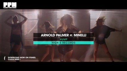Arnold Palmer feat. Minelli - Hump (official Video)